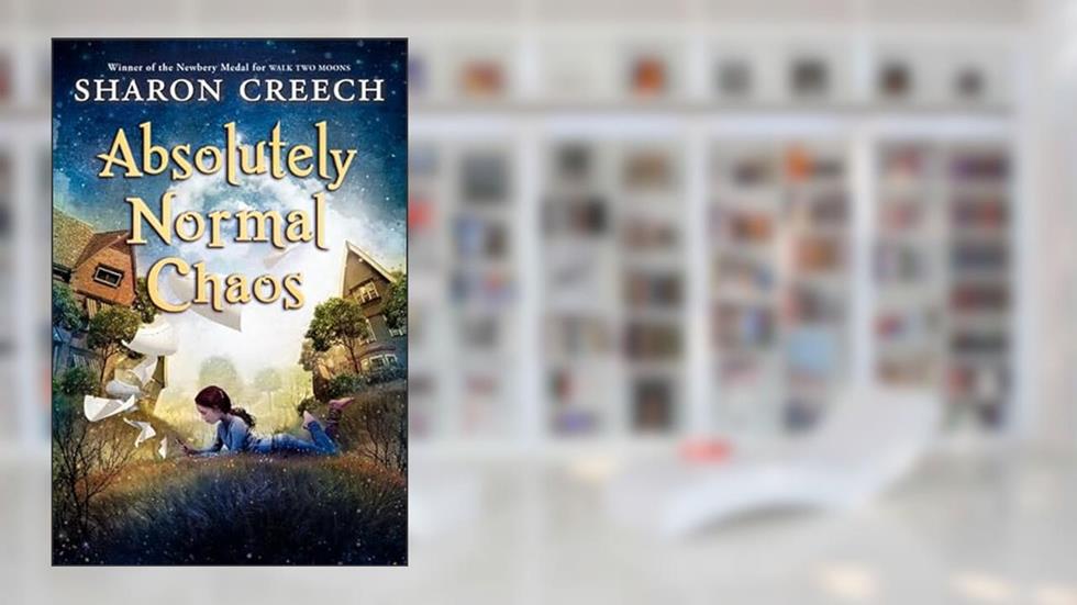 Absolutely Normal Chaos (Walk Two Moons, 2), written by Sharon Creech
