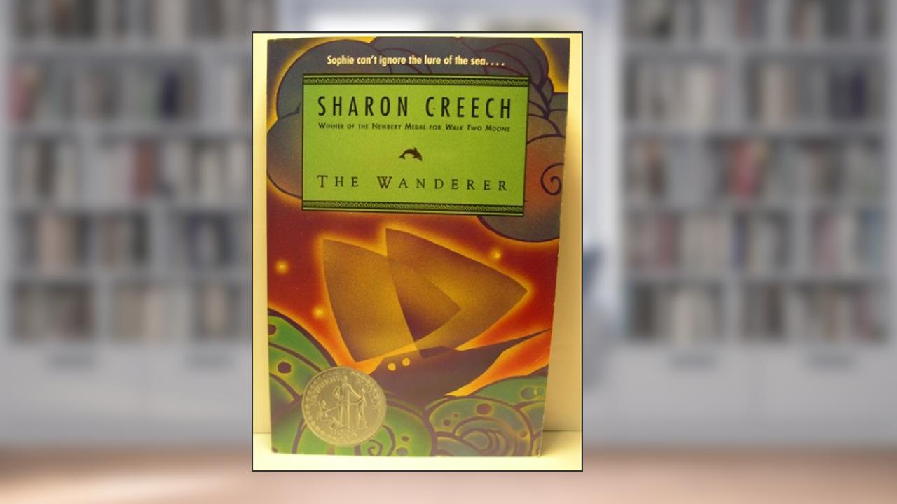 The Wanderer: A Newbery Honor Award Winner, written by Sharon Creech