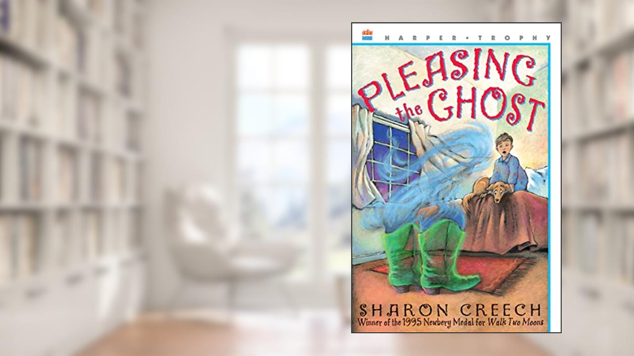 Pleasing the Ghost, written by Sharon Creech