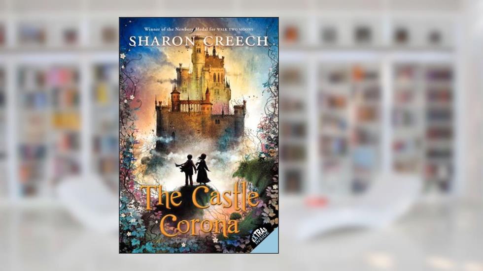 The Castle Corona, written by Sharon Creech