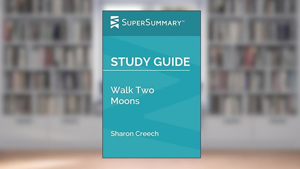 Study Guide: Walk Two Moons by Sharon Creech (SuperSummary), written by SuperSummary