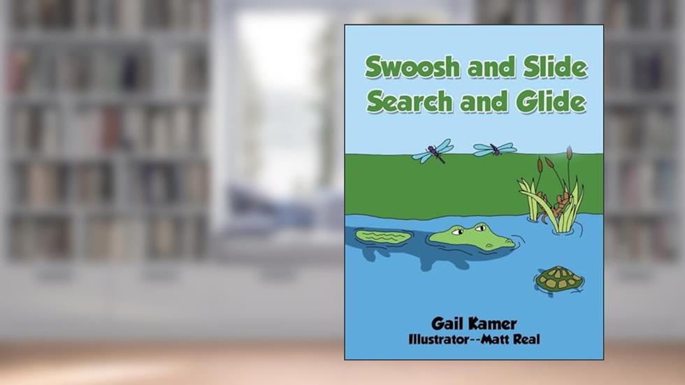 Swoosh and Slide Search and Glide, written by Gail Kamer