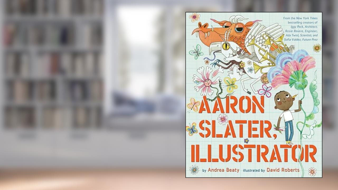 Aaron Slater, Illustrator: A Picture Book (The Questioneers), written by Andrea Beaty