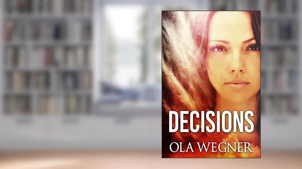 Decisions, written by Ola Wegner