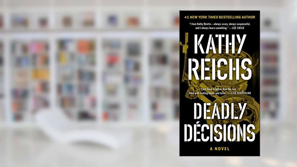 Deadly Decisions: A Novel (Temperance Brennan Book 3), written by Kathy Reichs