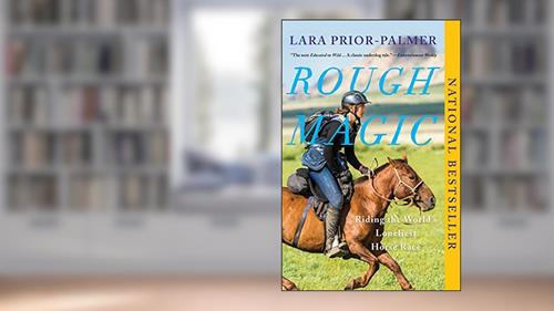 Cover from Rough Magic: Riding the World's Loneliest Horse Race, written by Lara Prior-Palmer