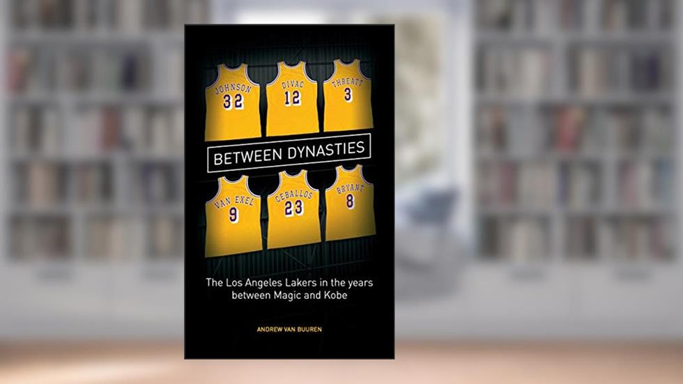 Between Dynasties: The Los Angeles Lakers in the years between Magic and Kobe, written by Andrew van Buuren