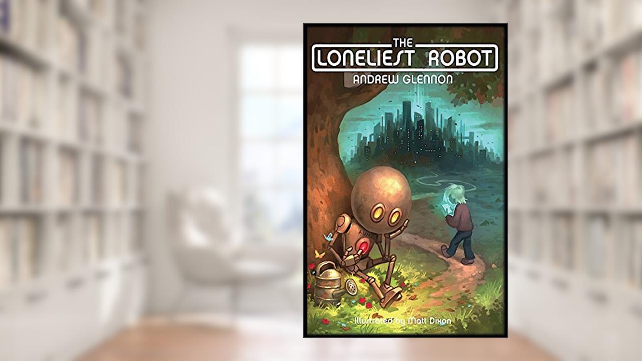The Loneliest Robot, written by Andrew Glennon
