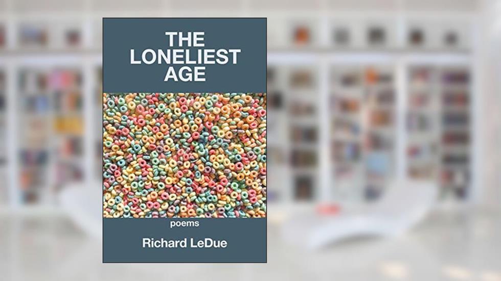 The Loneliest Age, written by Richard LeDue
