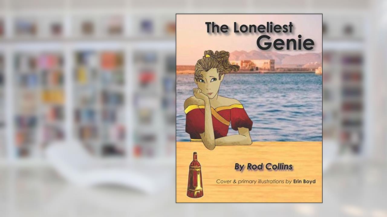 The Loneliest Genie, written by Rod Collins