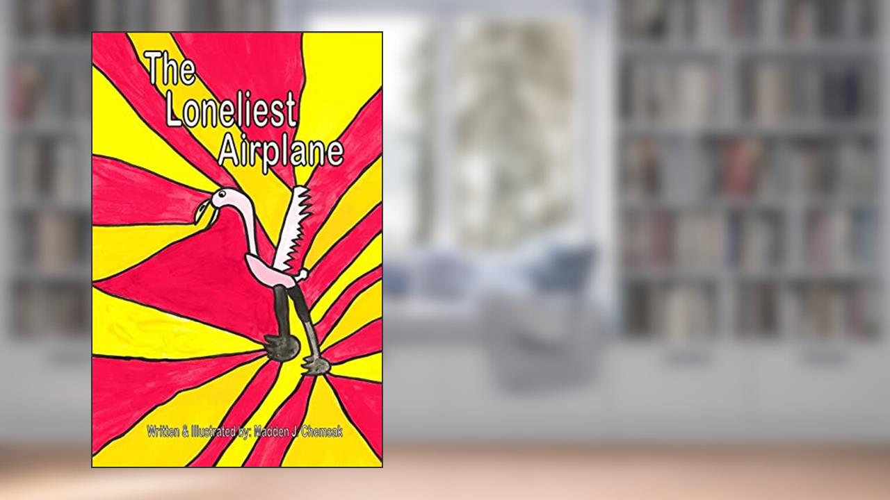 The Loneliest Airplane, written by Madden J. Chemsak