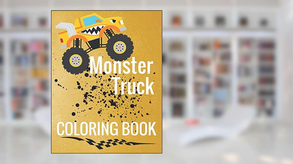 Monster Truck Coloring Book: Cool Off Road Rock Crawlers Color Pages for Boys, written by Ella Dawn Creations