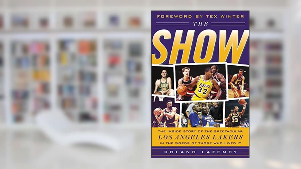 The Show: The Inside Story of the Spectacular Los Angeles Lakers in the Words of Those Who Lived It, written by Roland Lazenby
