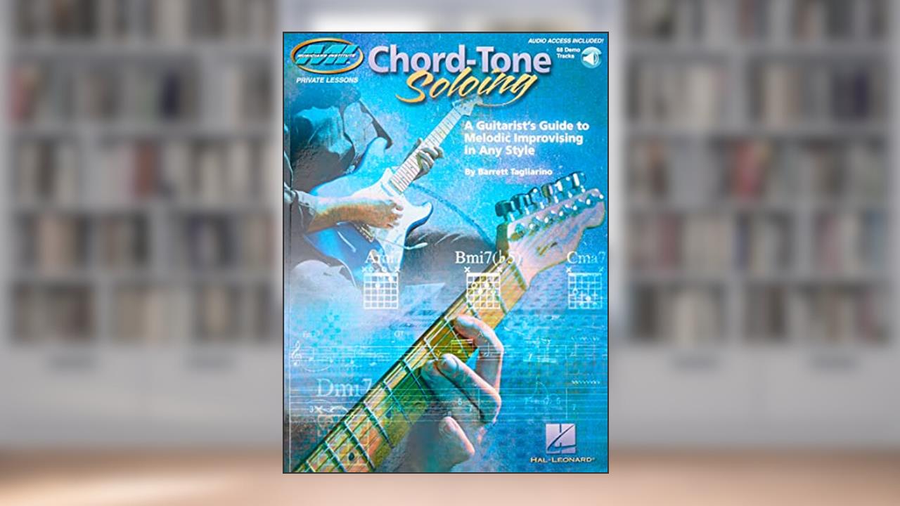 Chord Tone Soloing A Guitarist's Guide to Melodic Improvising in Any ... Audio (Musicians Institute: Private Lessons), written by Barrett Tagliarino