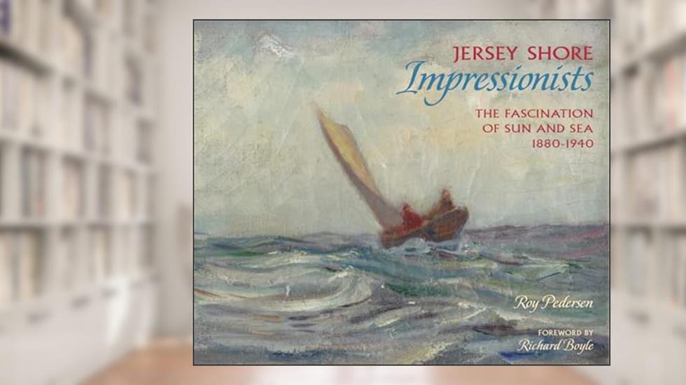 Jersey Shore Impressionists: The Fascination of Sun and Sea 1880-1940, written by Roy Pedersen