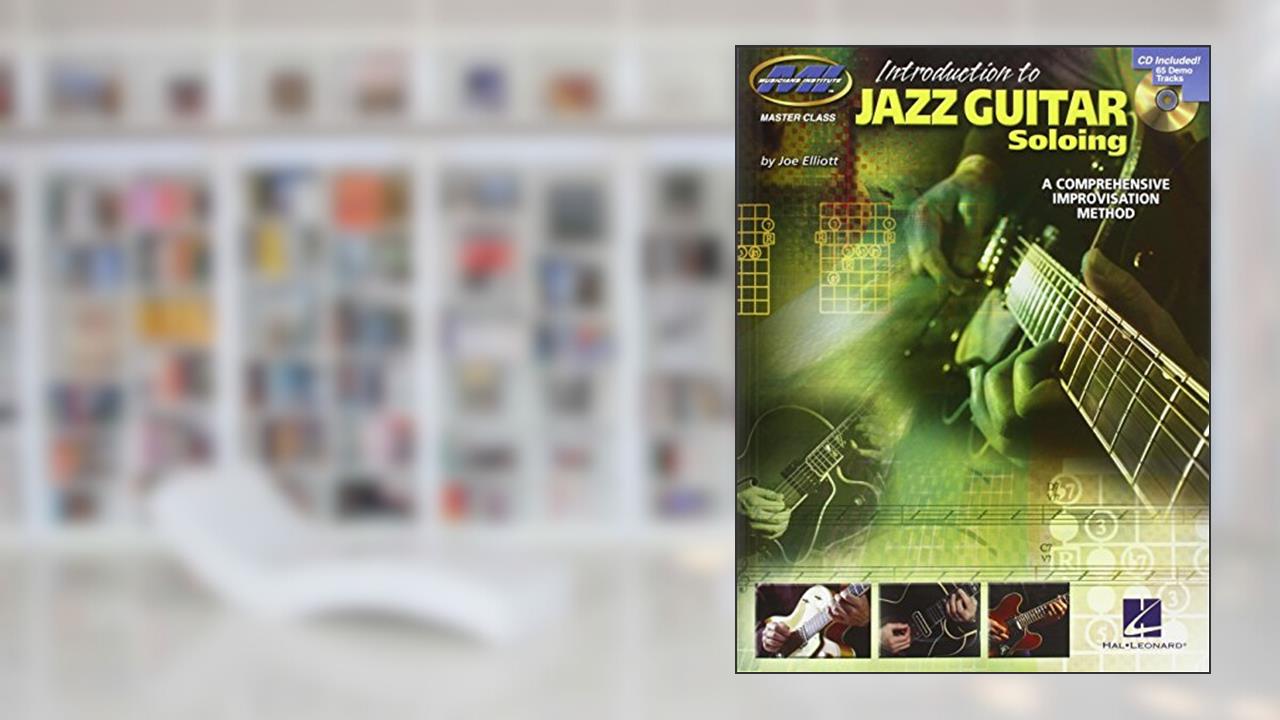 Introduction to Jazz Guitar Soloing: Master Class Series, written by Joe Elliott