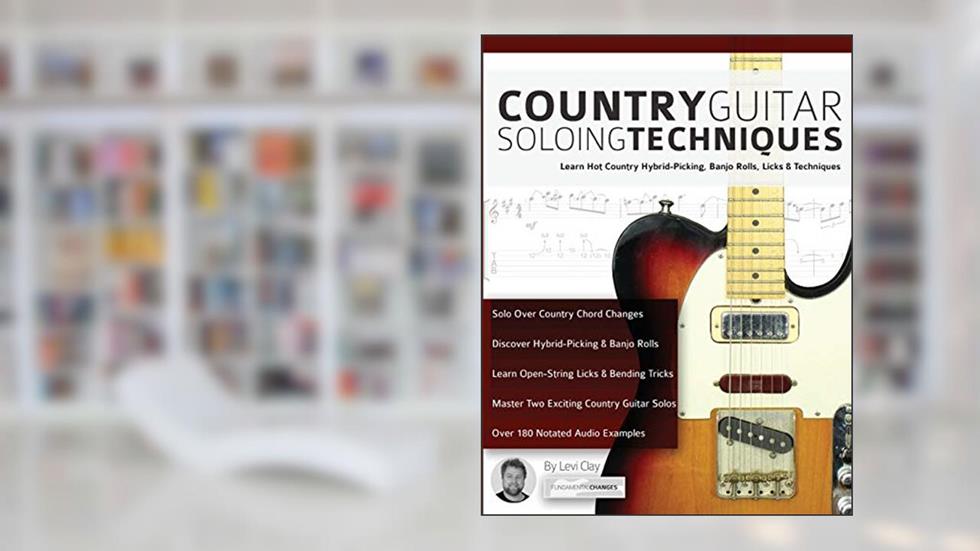 Country Guitar Soloing Techniques: Learn Hot Country Hybrid-Picking, Banjo Rolls, Licks & Techniques (Learn How to Play Country Guitar), written by Mr Levi Clay