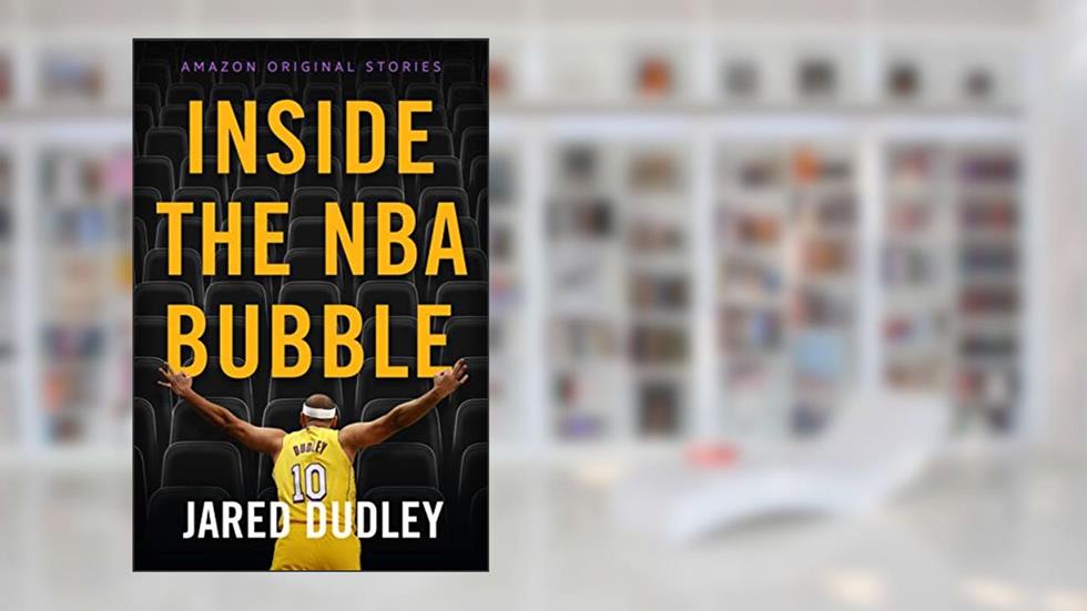 Inside the NBA Bubble: A Championship Season under Quarantine, written by Jared Dudley; Carvell Wallace