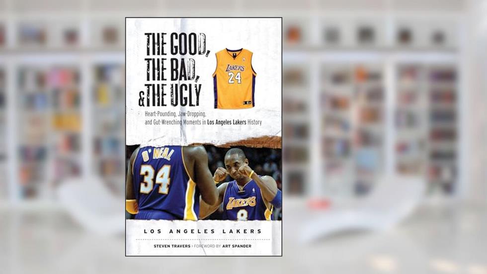 The Good, the Bad, & the Ugly: Los Angeles Lakers: Heart-Pounding, Jaw-Dropping, and Gut-Wrenching Moments from Los Angeles Lakers History, written by Steven Travers