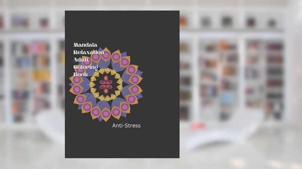 Mandela Relaxation Adult Coloring Book, written by Love Today 827