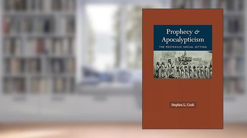 Cover from Prophecy and Apocalypticism: The Postexilic Social Settings, written by Stephen L. Cook