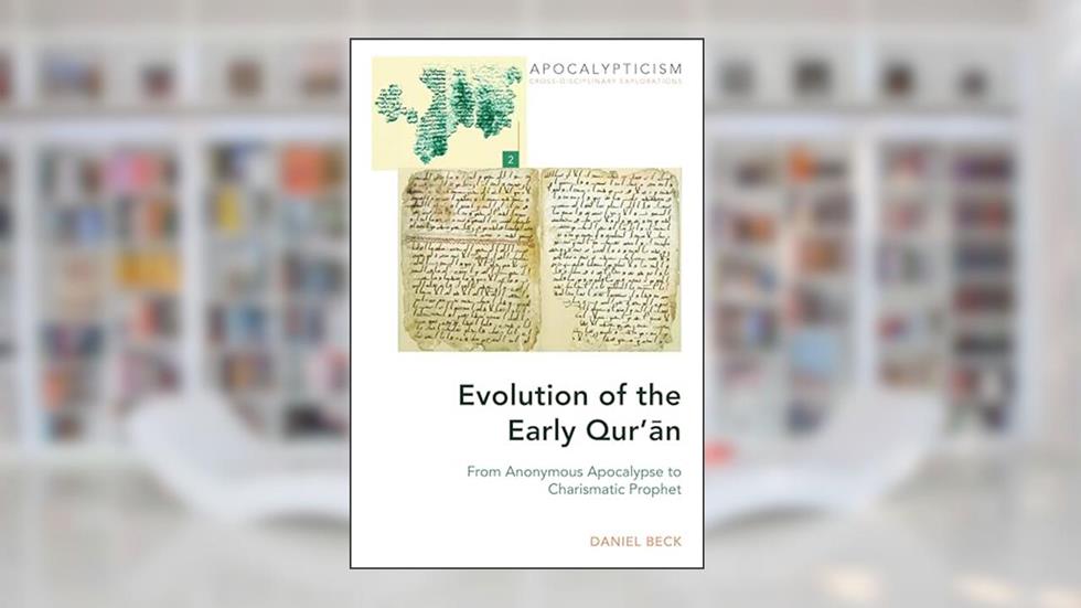 Evolution of the Early Qur'an (Apocalypticism), written by Beck