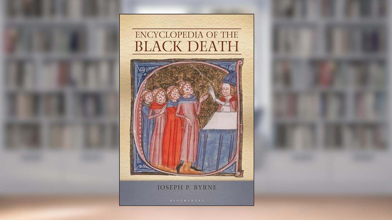 Encyclopedia of the Black Death, written by Joseph P. Byrne
