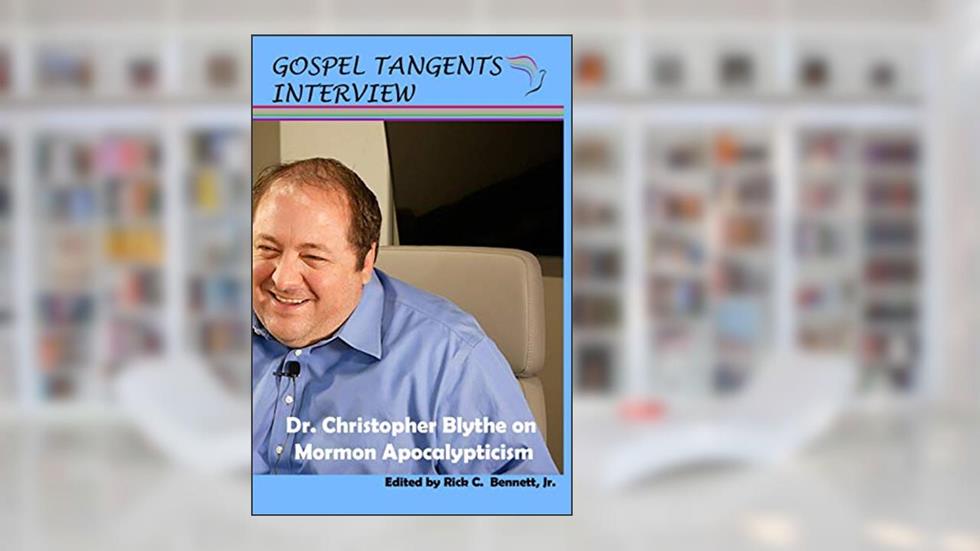 Dr. Christopher Blythe on Mormon Apocalypticism, written by Gospel Tangents Interview