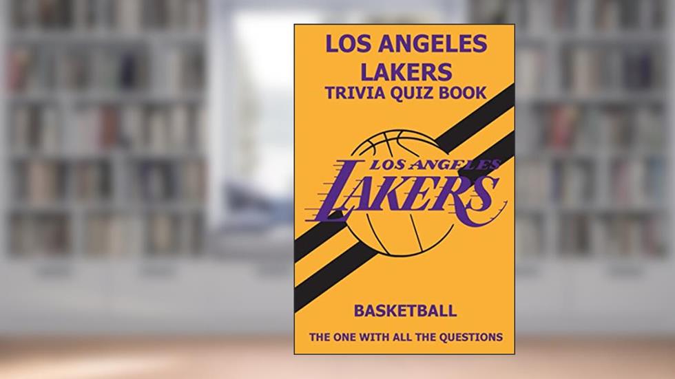 Los Angeles Laker Trivia Quiz Book: The One With All The Questions, written by Ignacio Rodea
