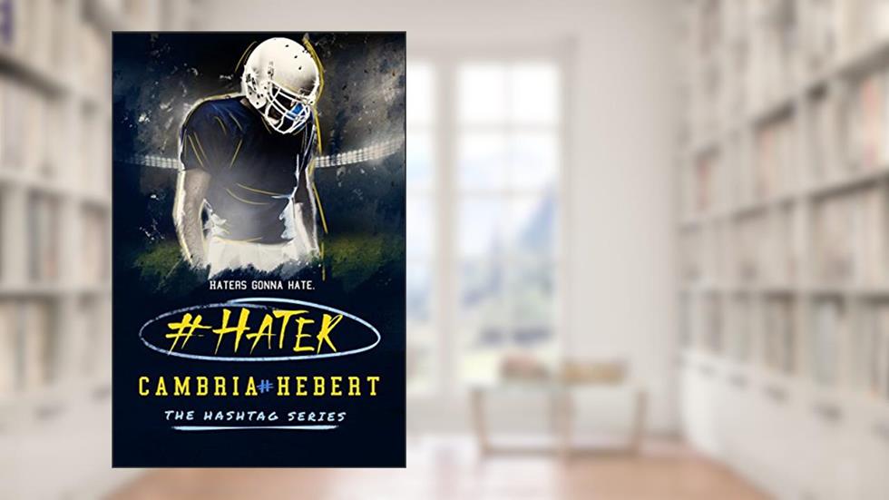 #Hater (Hashtag Series Book 2), written by Cambria Hebert