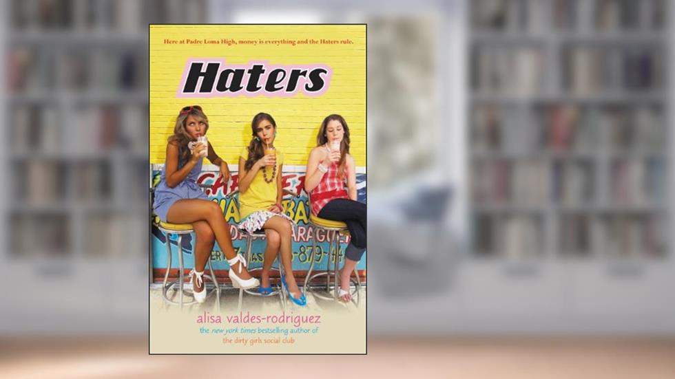 Haters, written by Alisa Valdes-Rodriguez