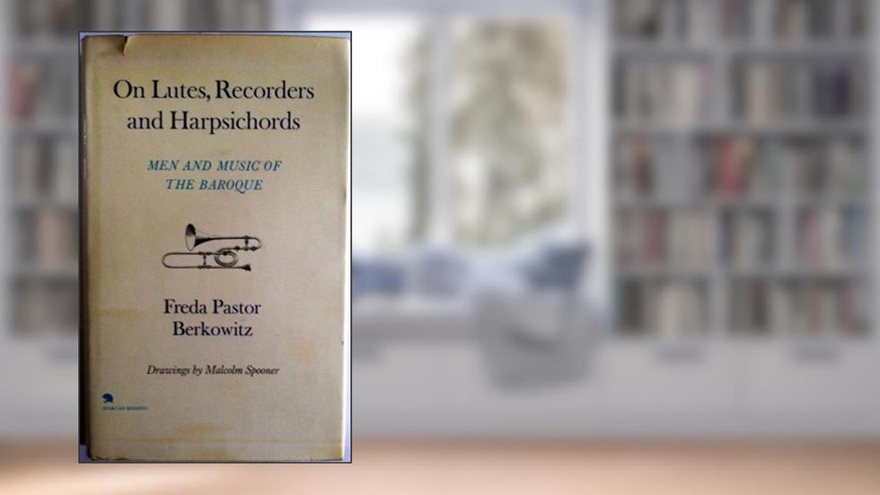 On Lutes, Recorders and Harpsichords., written by Freda Pastor Berkowitz