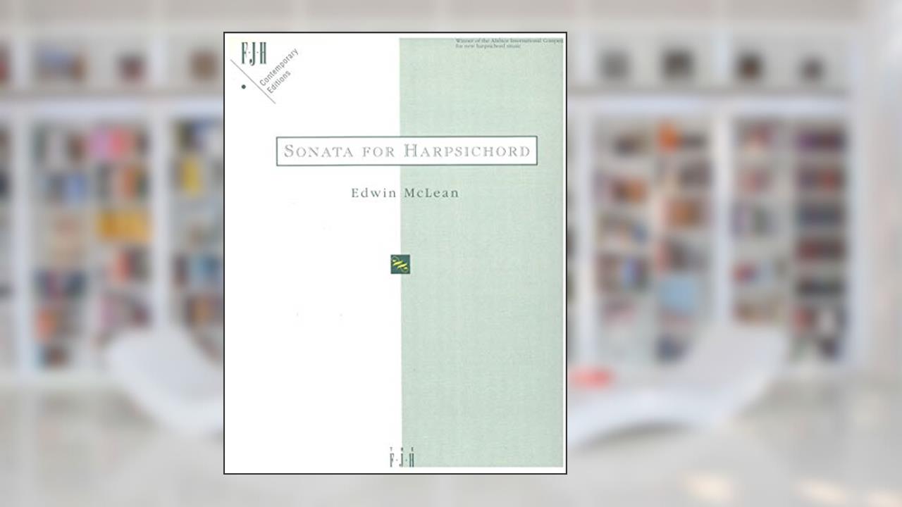 Sonata for Harpsichord, written by Edwin McLean