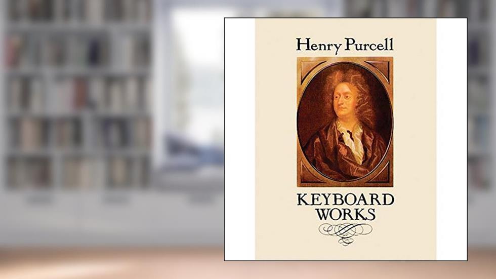 Keyboard Works (Dover Classical Piano Music), written by Henry Purcell