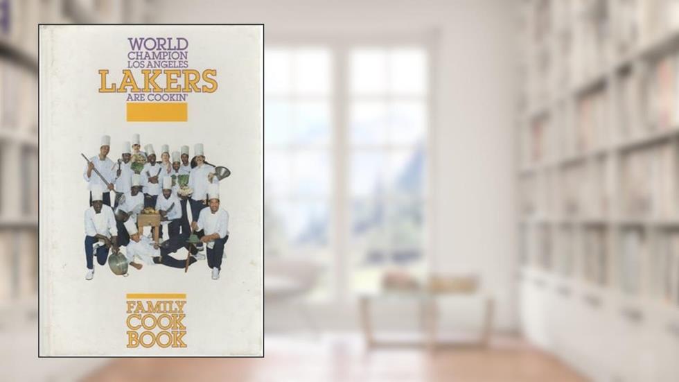 World Champion Los Angeles Lakers Are Cookin' (Family Cook Book), written by Los Angeles Lakers