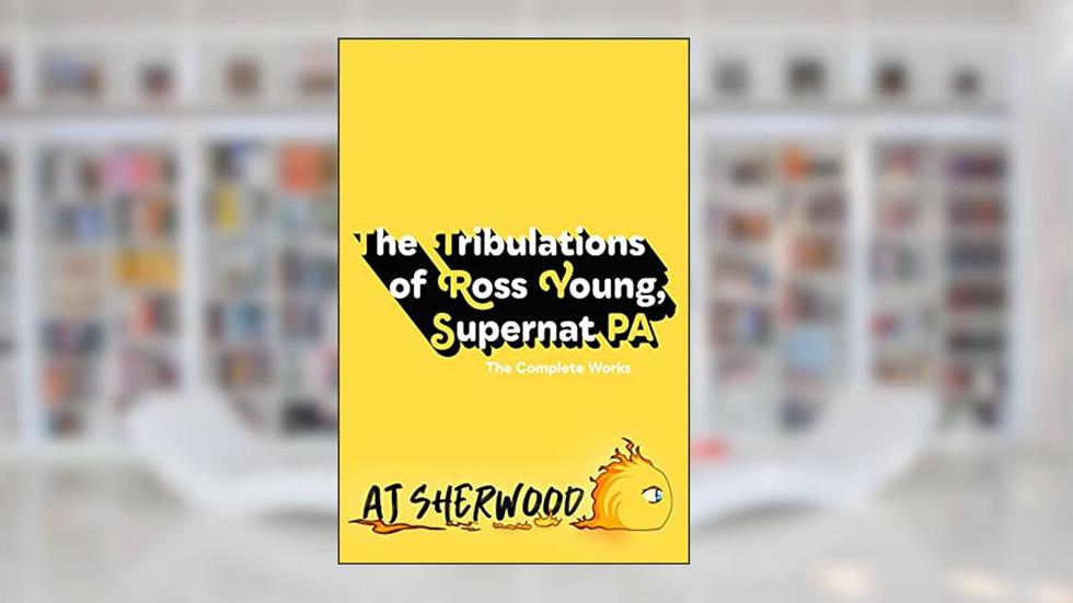 The Tribulations of Ross Young, Supernat PA, written by AJ Sherwood