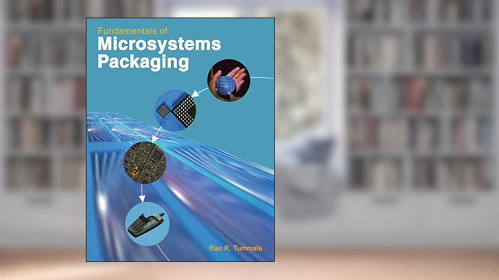 Fundamentals of Microsystems Packaging, written by Rao Tummala
