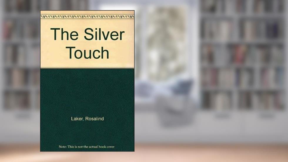 Silver Touch, written by Rosalind Laker