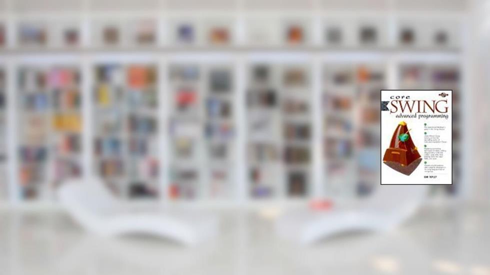 Core Swing: Advanced Programming, written by Kim Topley