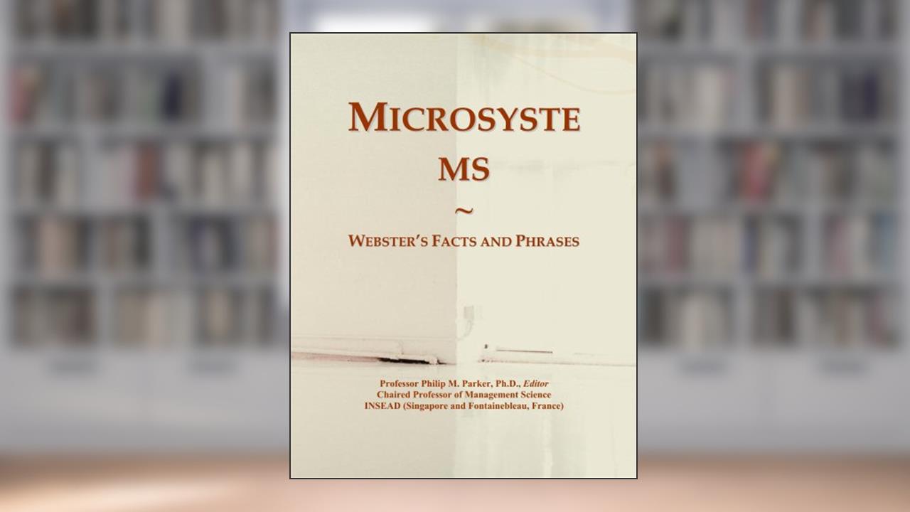 Microsystems: Webster's Facts and Phrases, written by Philip M. Parker