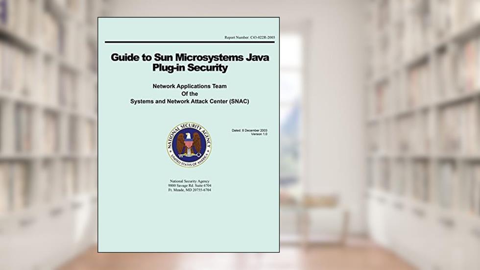 Guide to Sun Microsystems Java Plug-in Security, written by National Security Agency