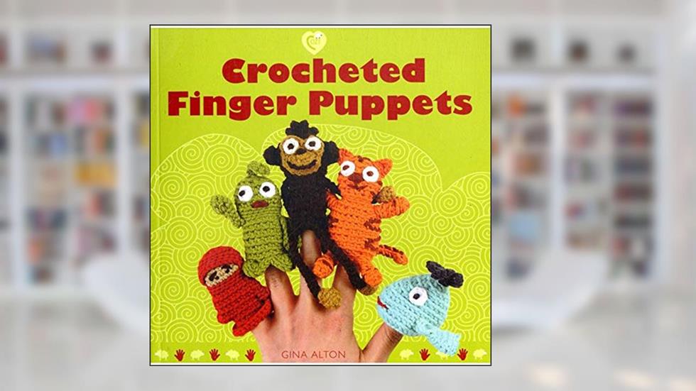 Crocheted Finger Puppets (Cozy), written by Gina Alton