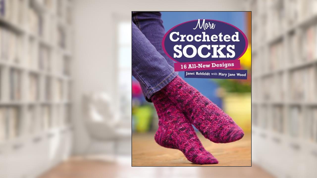 More Crocheted Socks: 16 All-New Designs, written by Janet Rehfeldt