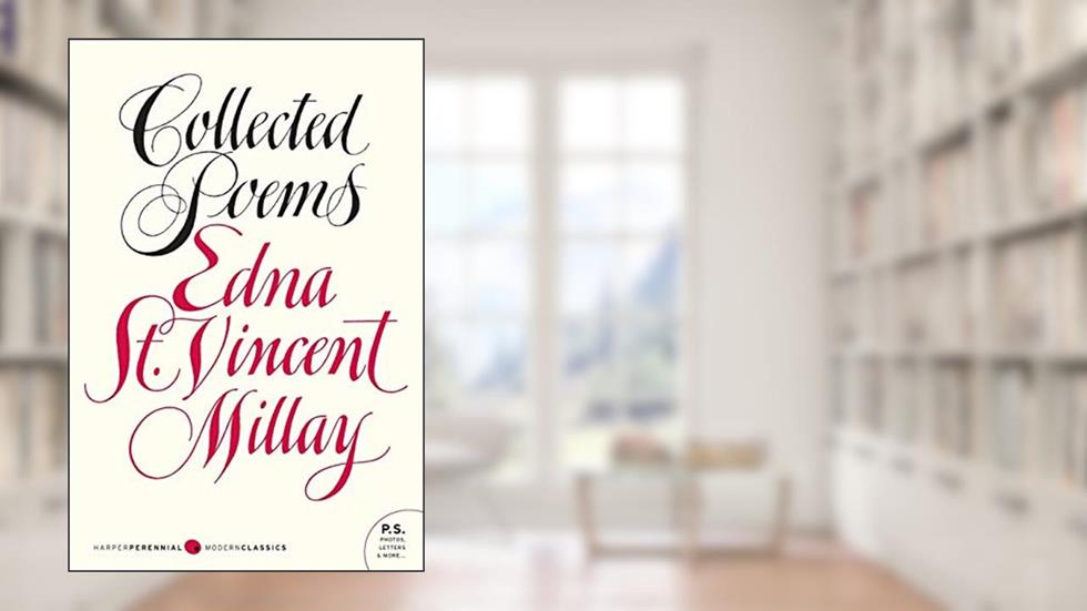 Collected Poems, written by Edna St. Vincent Millay