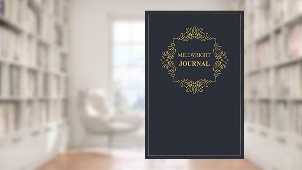Millwright Journal: A classy black and gold Millwright Journal for day-to-day work, written by Biblus Books