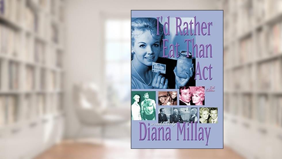 I'd Rather Eat Than Act: 2nd Edition, written by Diana Millay