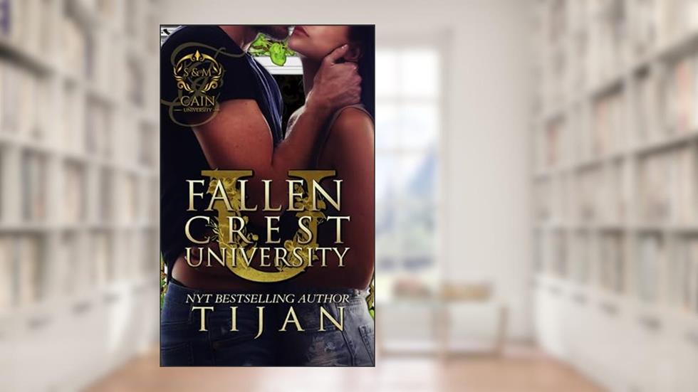 Fallen Crest University (Fallen Crest Series Book 5), written by Tijan