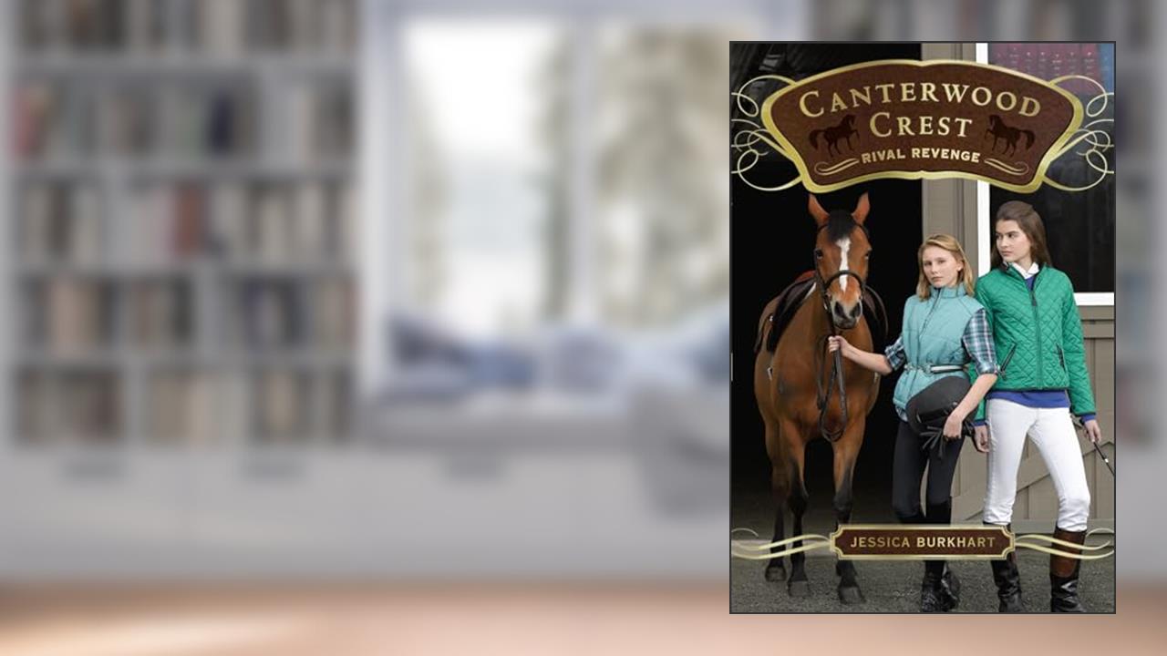 Rival Revenge (7) (Canterwood Crest), written by Jessica Burkhart