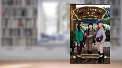 Cover from Scandals, Rumors, Lies (11) (Canterwood Crest), written by Jessica Burkhart