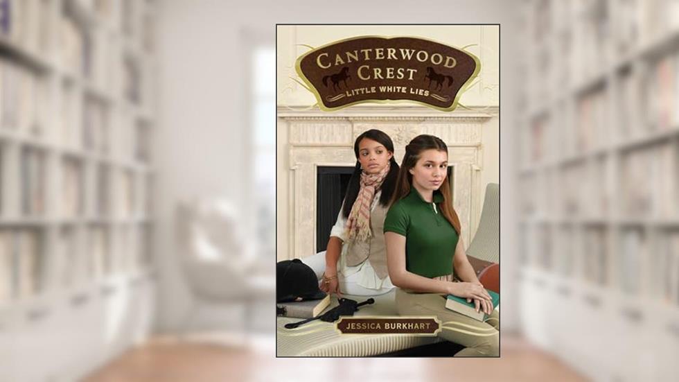 Little White Lies (6) (Canterwood Crest), written by Jessica Burkhart